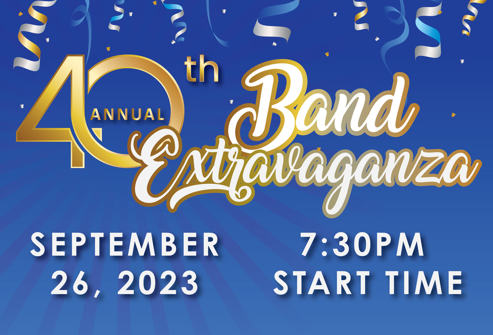40th Annual Band Extravaganza, September 26, 2023, 7:30 PM Start Time