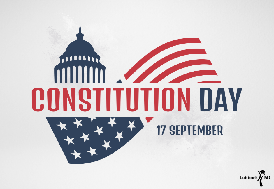 Constitution Day, 17 September with Lubbock ISD logo and US Flag and Capital