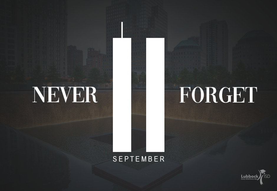 Never Forget 11 September on 911 memorial background with Lubbock ISD logo